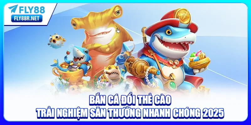 bắn cá đổi thẻ cào