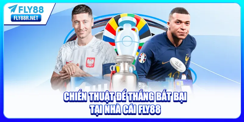 Chiến thuật để thắng bất bại tại nhà cái FLY88