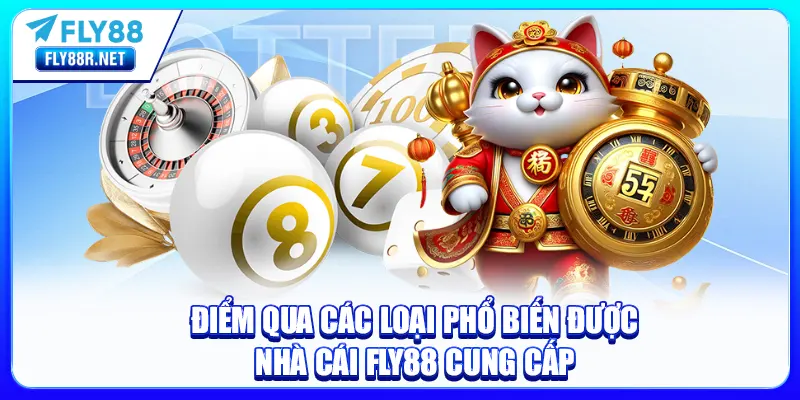 Điểm qua các loại phổ biến được nhà cái FLY88 cung cấp