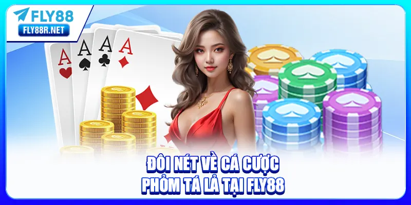 Đôi nét về cá cược Phỏm tá lả tại FLY88