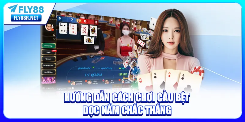 Hướng dẫn cách chơi cầu bệt dọc nắm chắc thắng