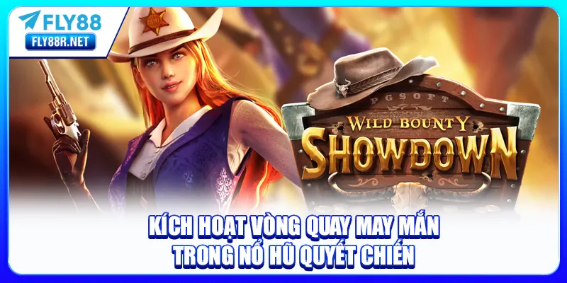 Kích hoạt vòng quay may mắn trong Nổ Hũ Quyết Chiến