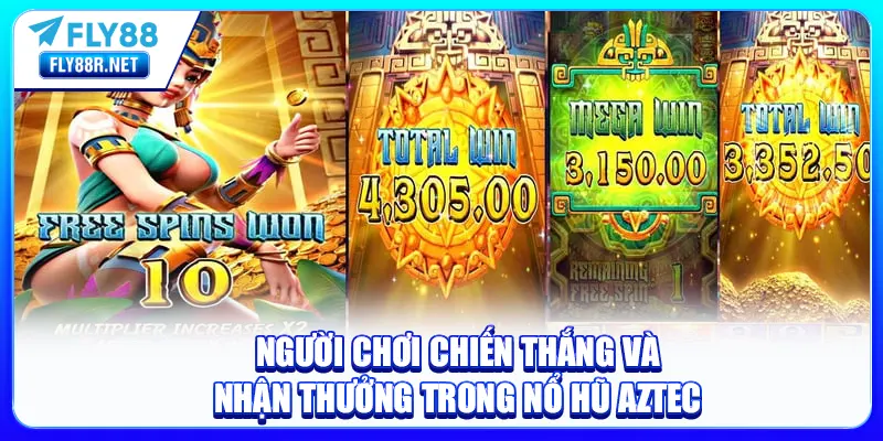 Người chơi chiến thắng và nhận thưởng trong Nổ Hũ Aztec