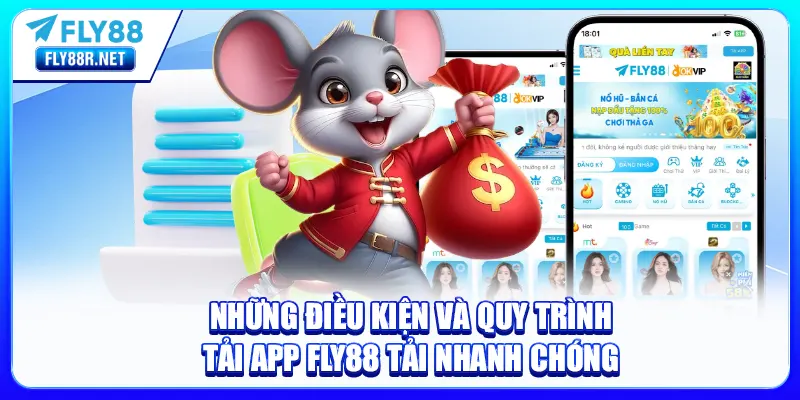 Những điều kiện và quy trình tải app FLY88 tải nhanh chóng