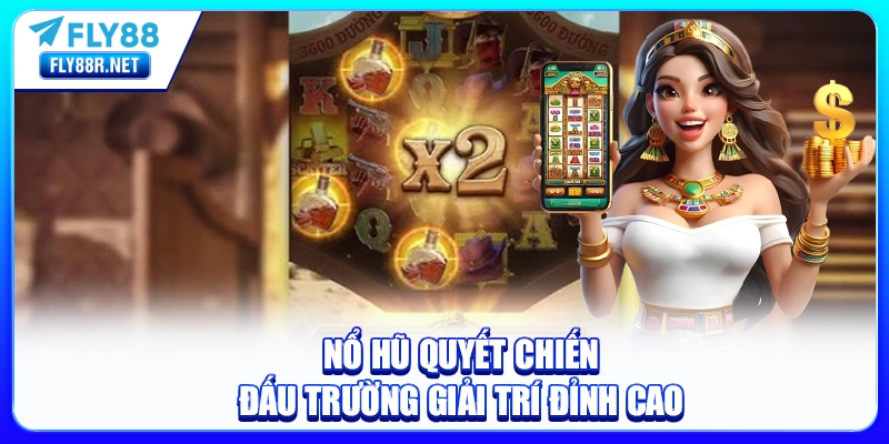 nổ hũ quyết chiến