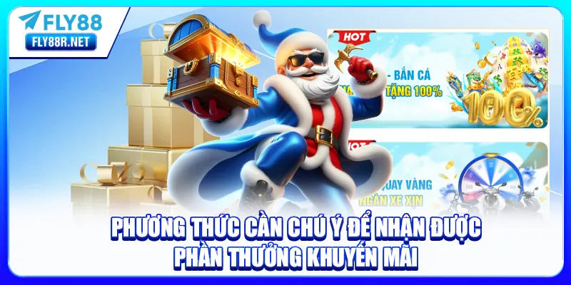 Phương thức cần chú ý để nhận được phần thưởng khuyến mãi