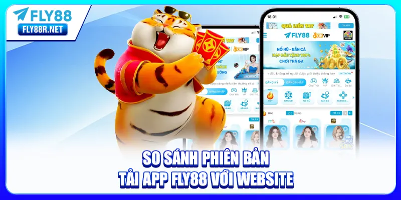 So sánh phiên bản tải app FLY88 với website