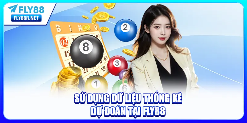 Sử dụng dữ liệu thống kê dự đoán tại FLY88