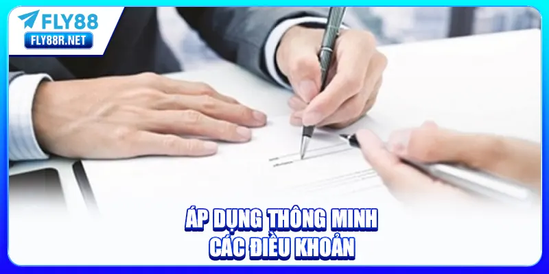 Áp dụng thông minh các điều khoản