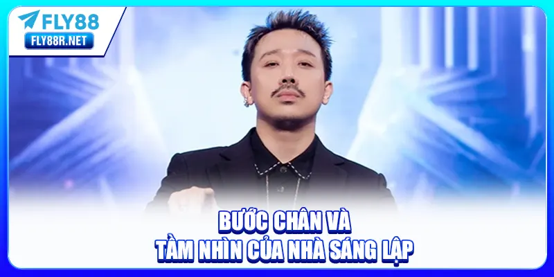 Bước chân và tầm nhìn của nhà sáng lập