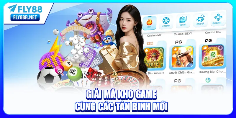 Giải mã kho game cùng các tân binh mới