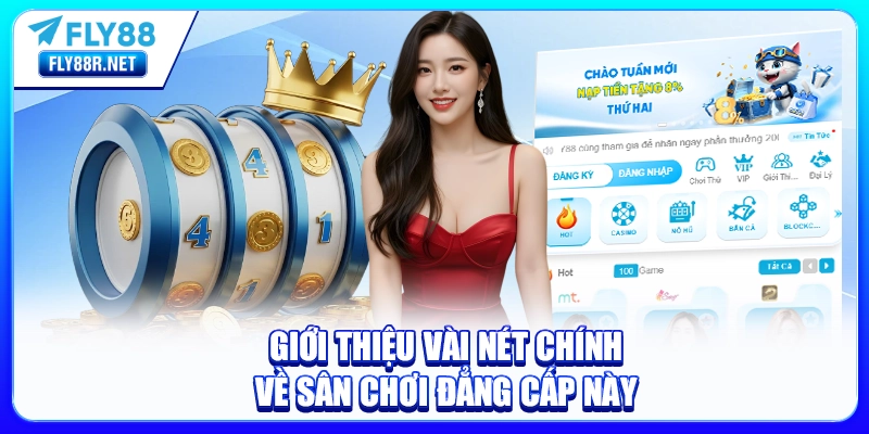 Giới thiệu vài nét chính về sân chơi đẳng cấp này