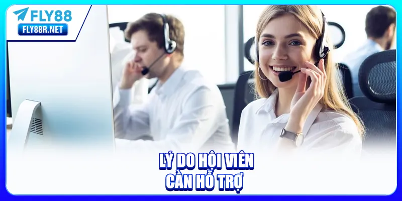 Lý do hội viên cần hỗ trợ 