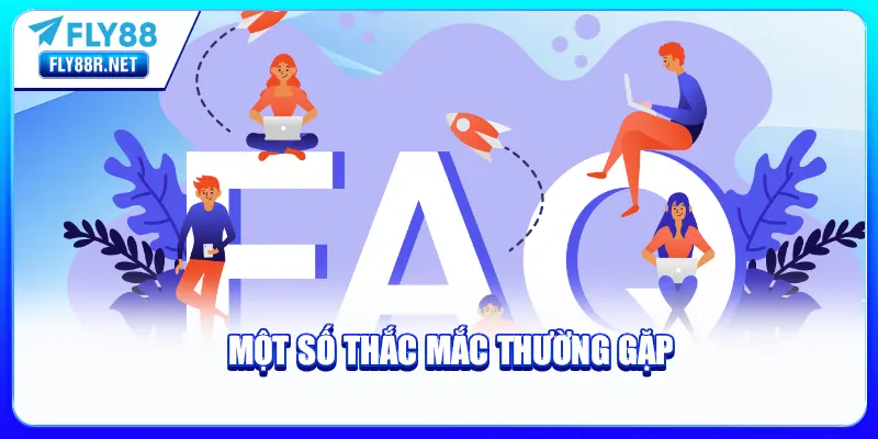 Một số thắc mắc thường gặp