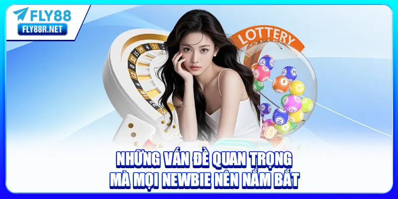 Những vấn đề quan trọng mà mọi newbie nên nắm bắt
