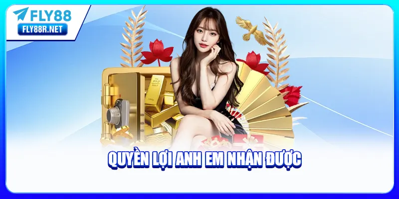 Quyền lợi anh em nhận được